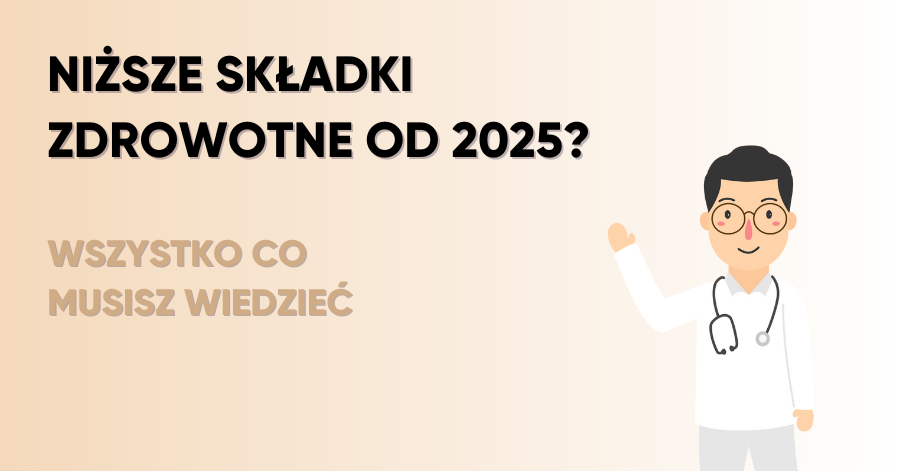 Niższe składki zdrowotne dla przedsiębiorców od 2025 roku