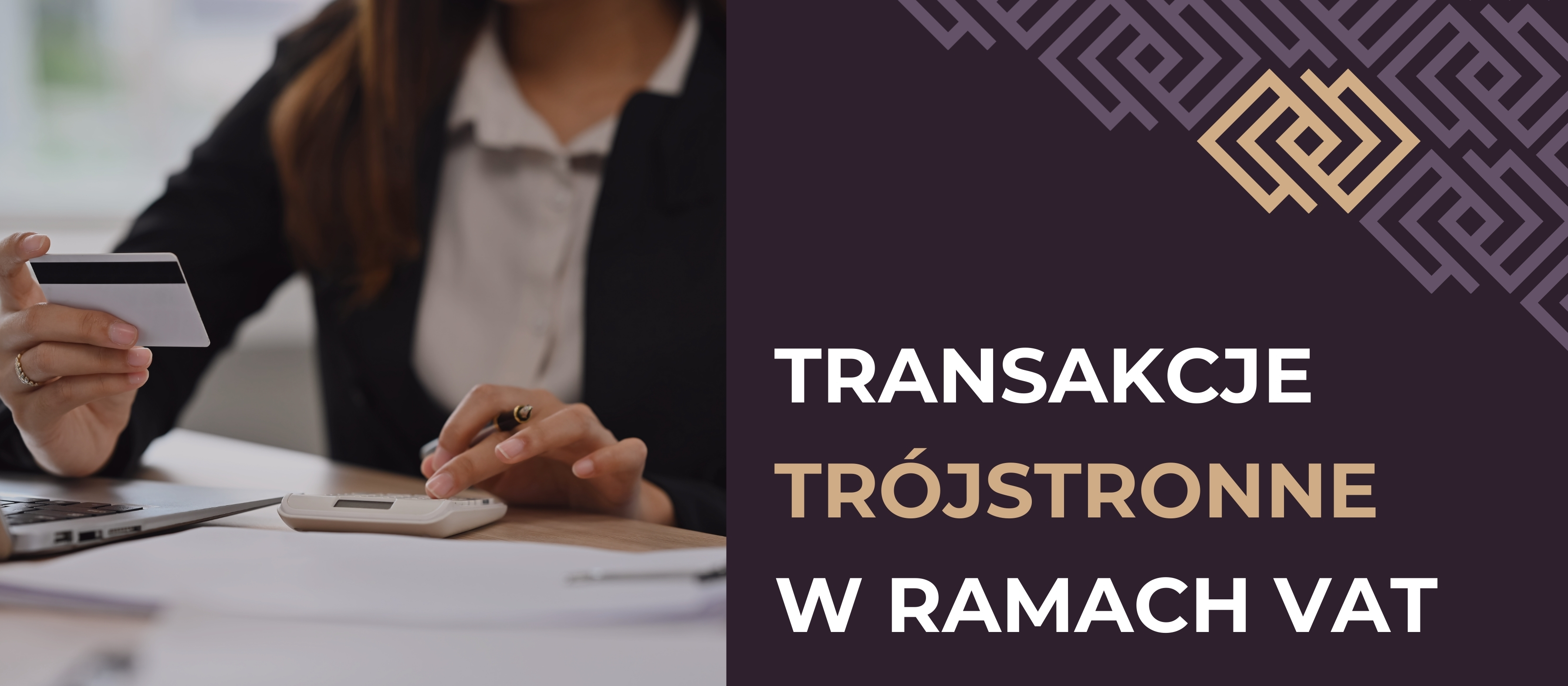 Transakcje trójstronne w ramach VAT i procedura uproszczona
