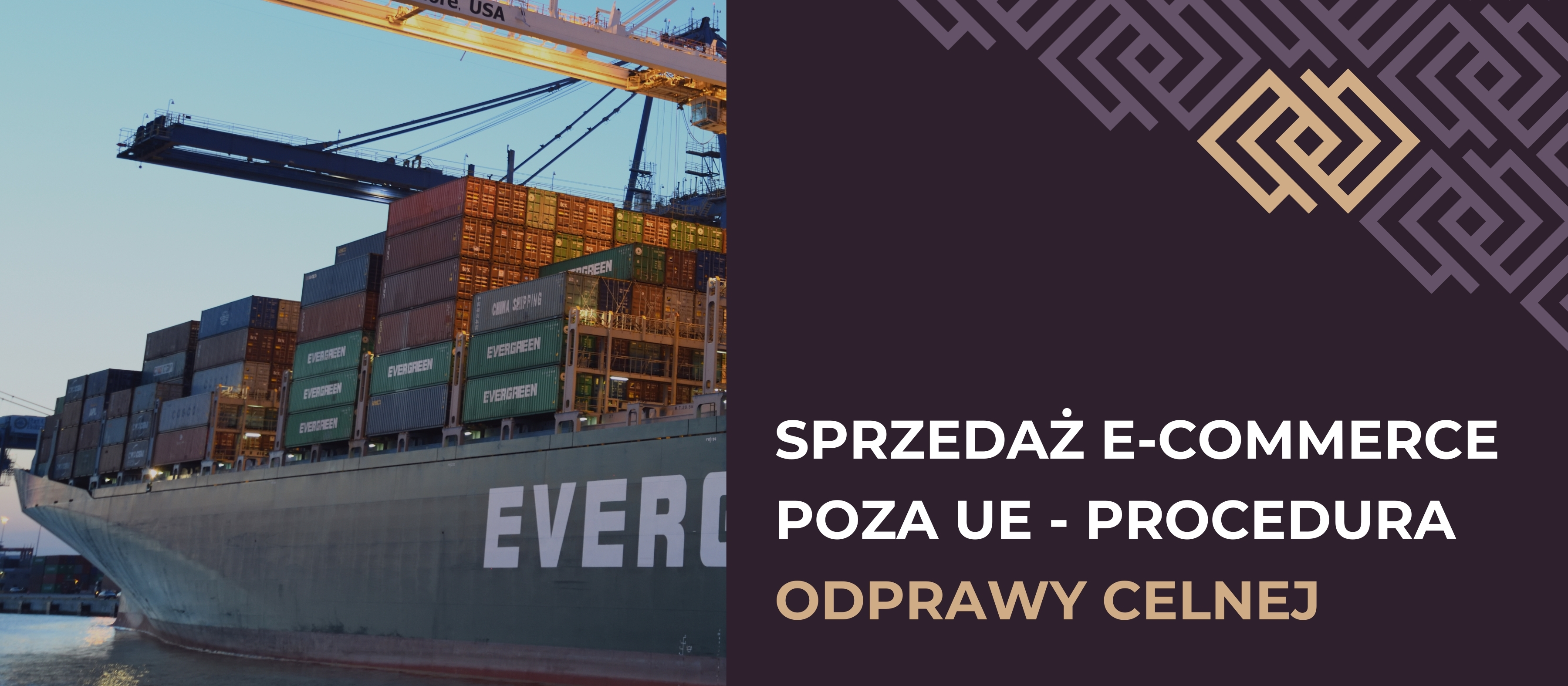 Sprzedaż e-commerce poza UE – co warto wiedzieć? Procedura odprawy celnej