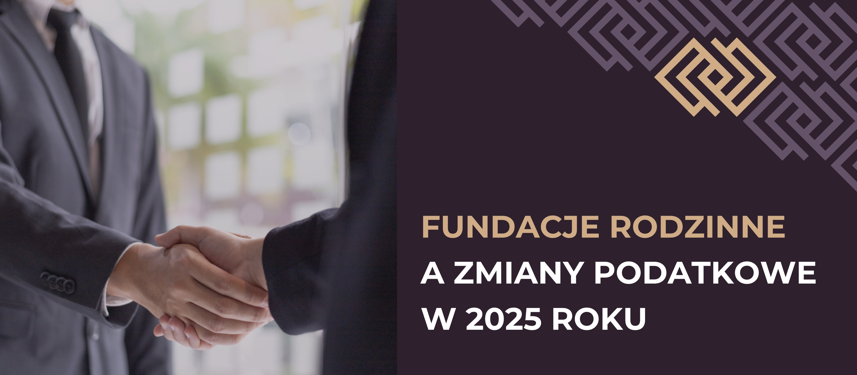 Fundacje rodzinne a zmiany podatkowe w 2025 roku