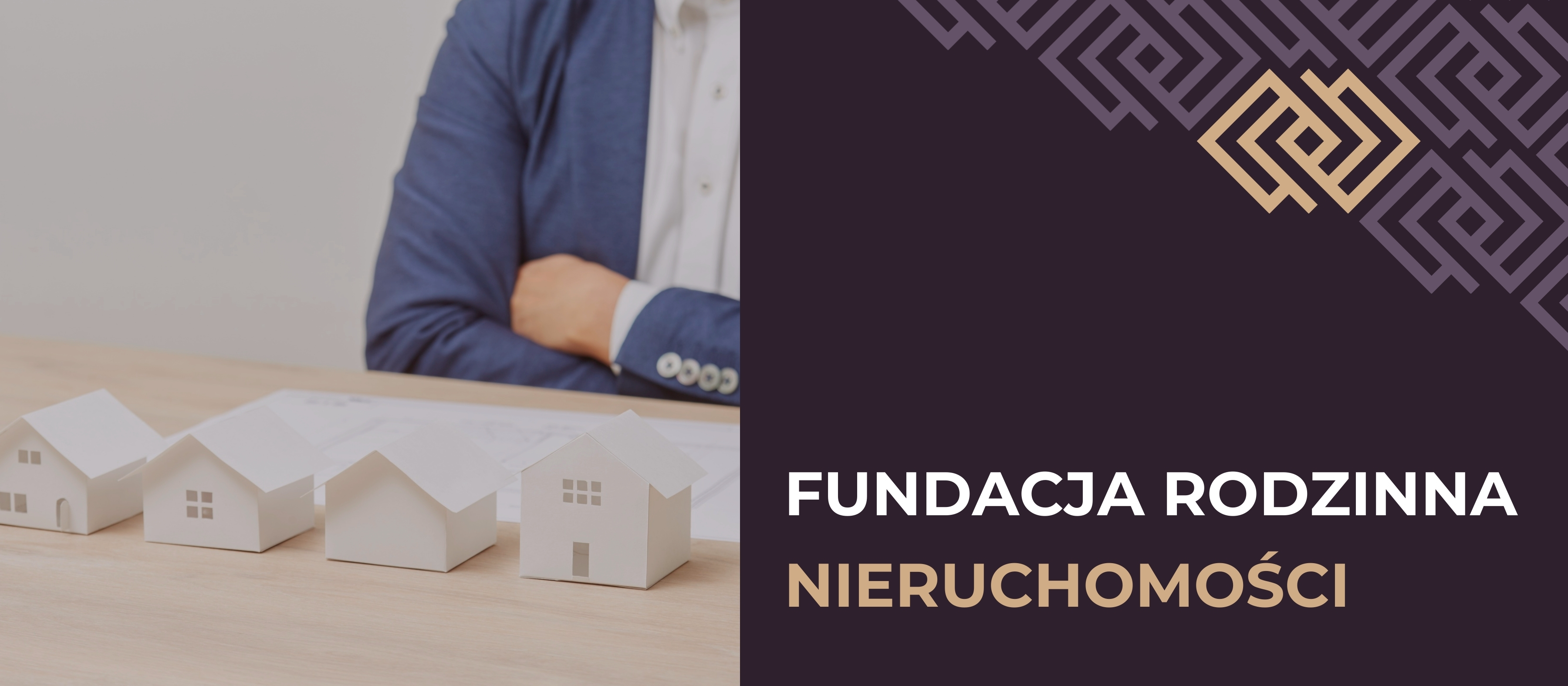 Fundacja Rodzinna - Nieruchomości - sprzedaż, dziedziczenie, wynajem