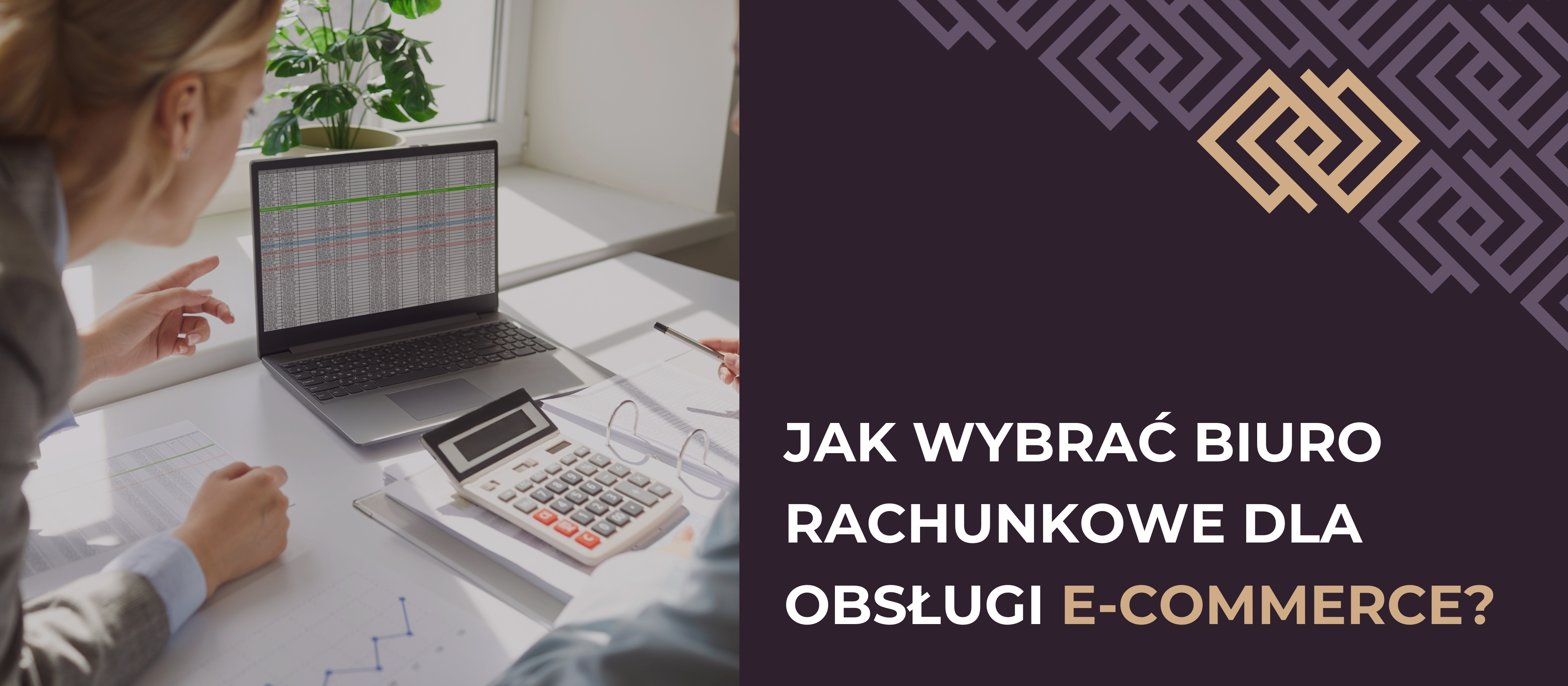 Jak wybrać biuro rachunkowe dla obsługi e-commerce?