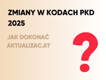 Przeczytaj Zmiany w kodach PKD 2025 — co należy wiedzieć i jak dokonać aktualizacji?