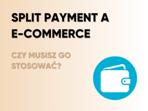 Przeczytaj Split payment a e-commerce – czy musisz go stosować?