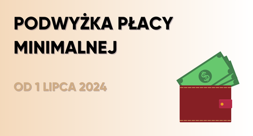 Wzrost płacy minimalnej od 1 Lipca 2024