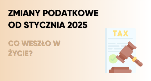 Zmiany podatkowe od początku 2025 r.