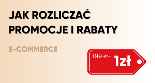 Jak poprawnie rozliczać promocje i rabaty w branży e-commerce?