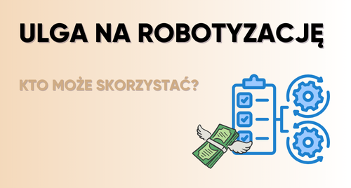 Ulga na robotyzację – kto może skorzystać?