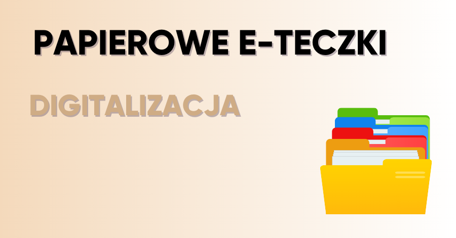 Digitalizacja papierowych e-teczek: Jak przenieść akta pracownicze do chmury?