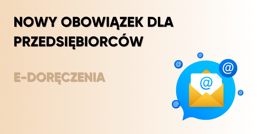 E-Doręczenia - Obowiązek wprowadzenia przez przedsiębiorców