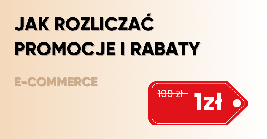 Jak poprawnie rozliczać promocje i rabaty w branży e-commerce?