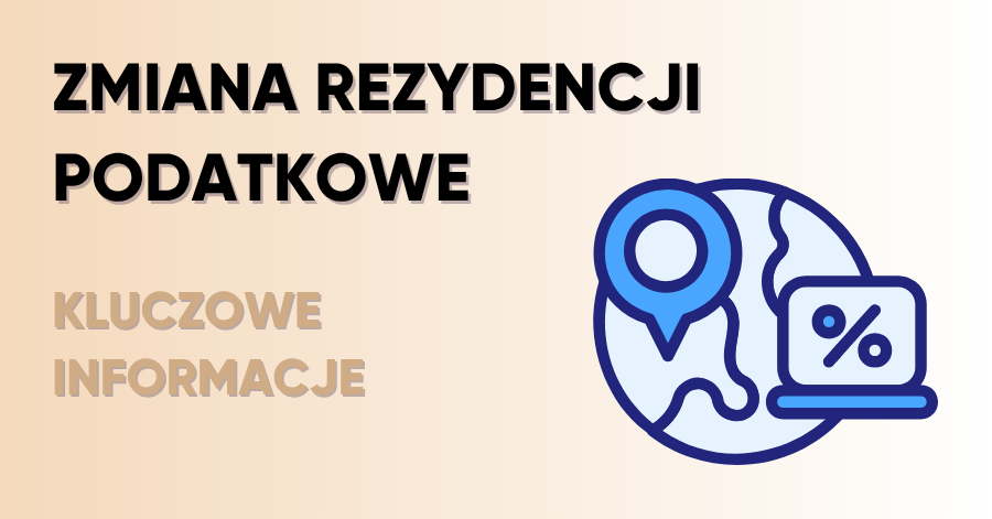 Zmiana rezydencji podatkowej – kiedy i jak zgłosić to do urzędu skarbowego?