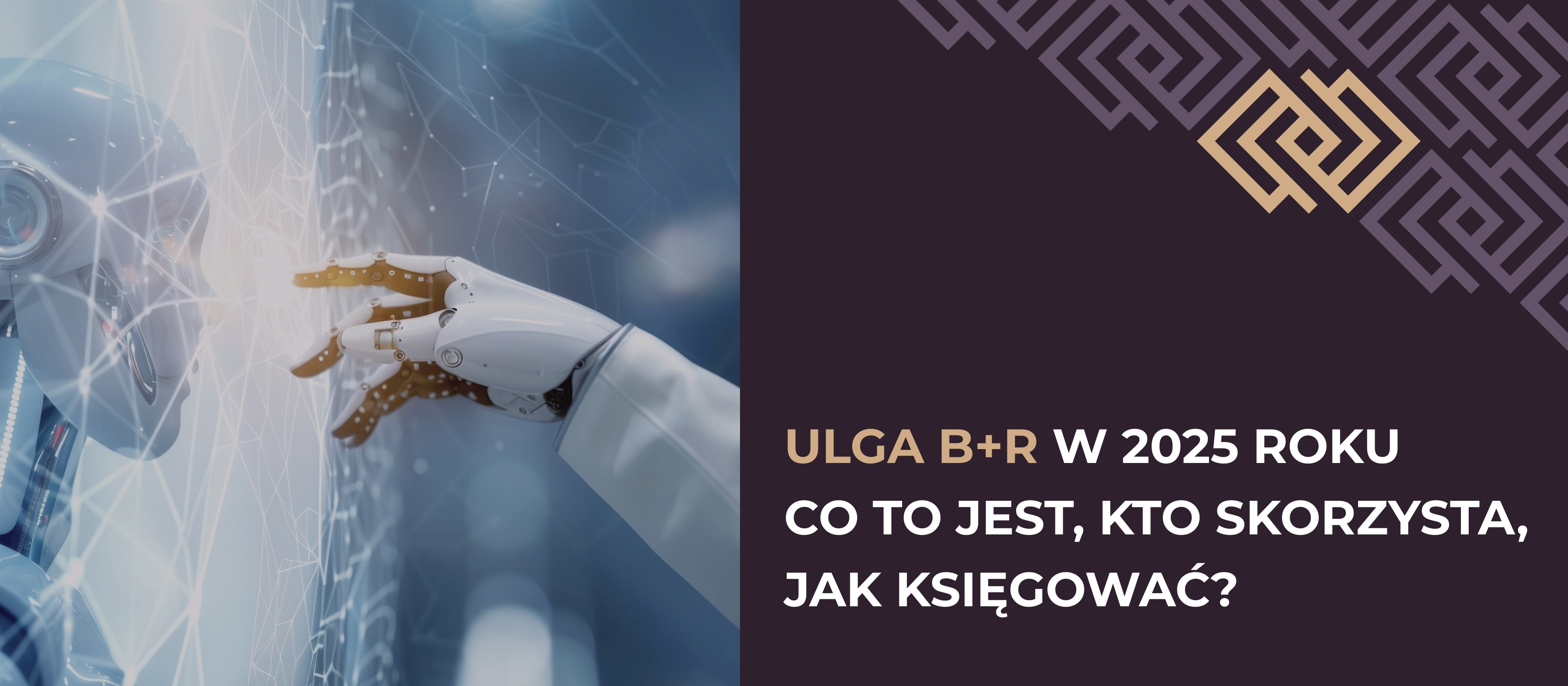 Ulga B+R w 2025 roku – co to jest, kto skorzysta, jak księgować?
