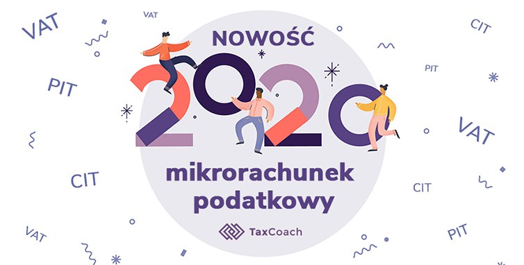 Mikrorachunek podatkowy od 1 stycznia 2020 r. – co warto wiedzieć?