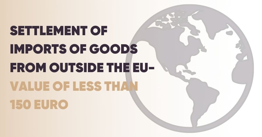 Read Settlement of imports of goods from outside the EU - value of less than 150 euro