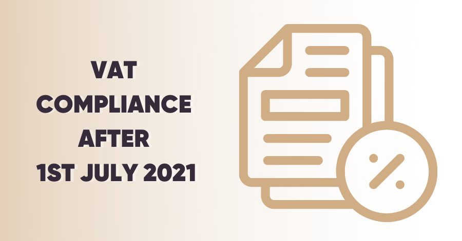VAT compliance after the 1st July 2021