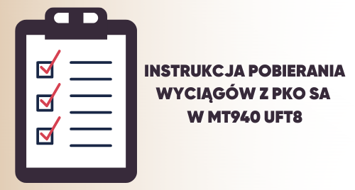 Instrukcja pobierania wyciągów z PKO SA w MT940 UTF8