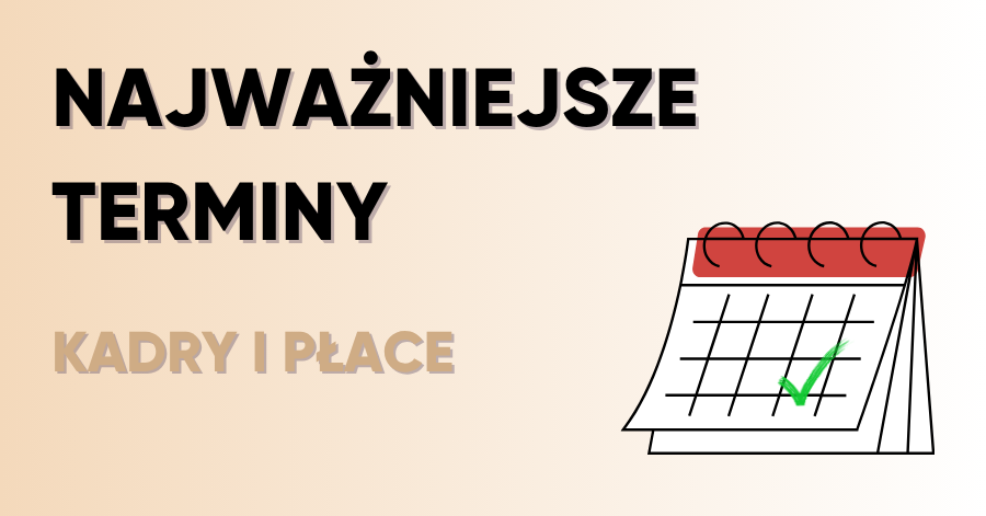 Kalendarz kadrowo-płacowy 2025 – najważniejsze terminy dla pracodawców i działów kadr