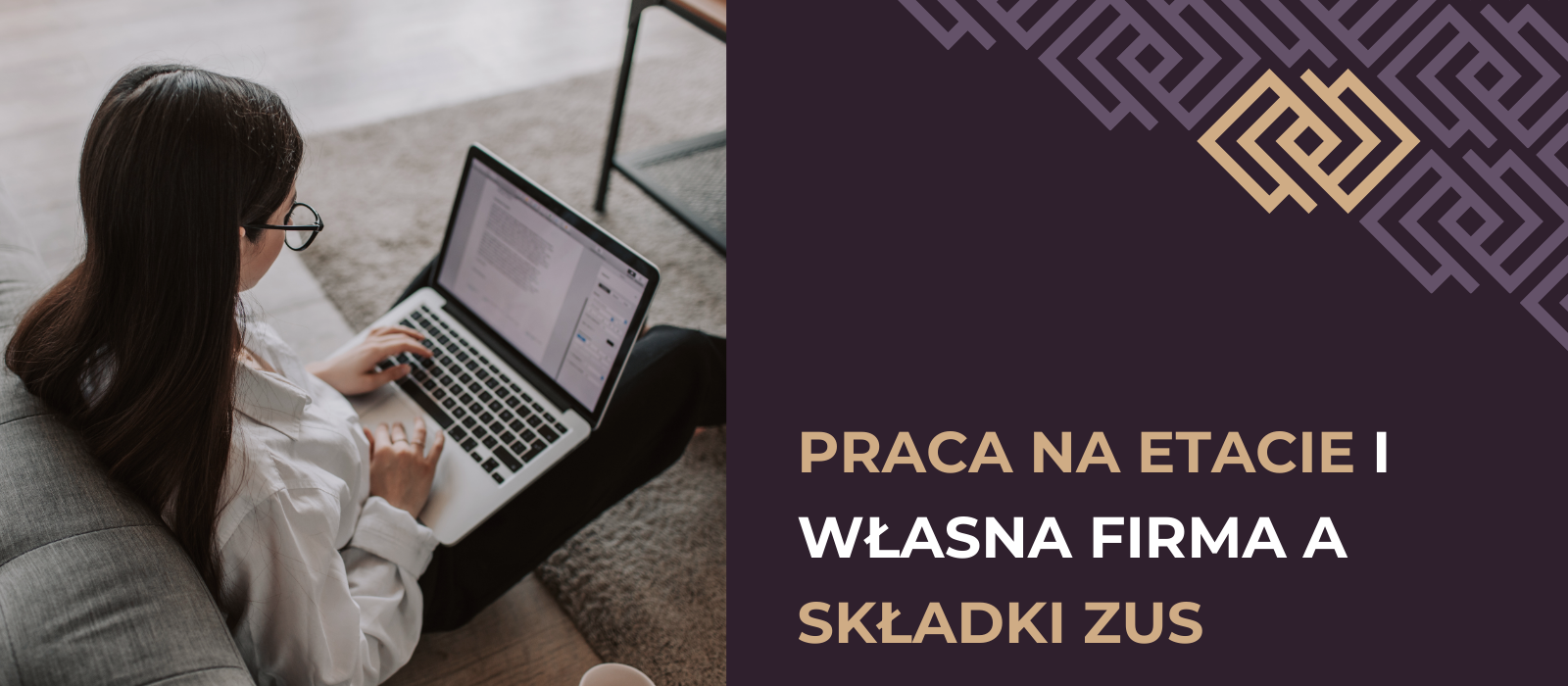 Praca na etacie i działalność gospodarcza a składki ZUS – co warto wiedzieć?