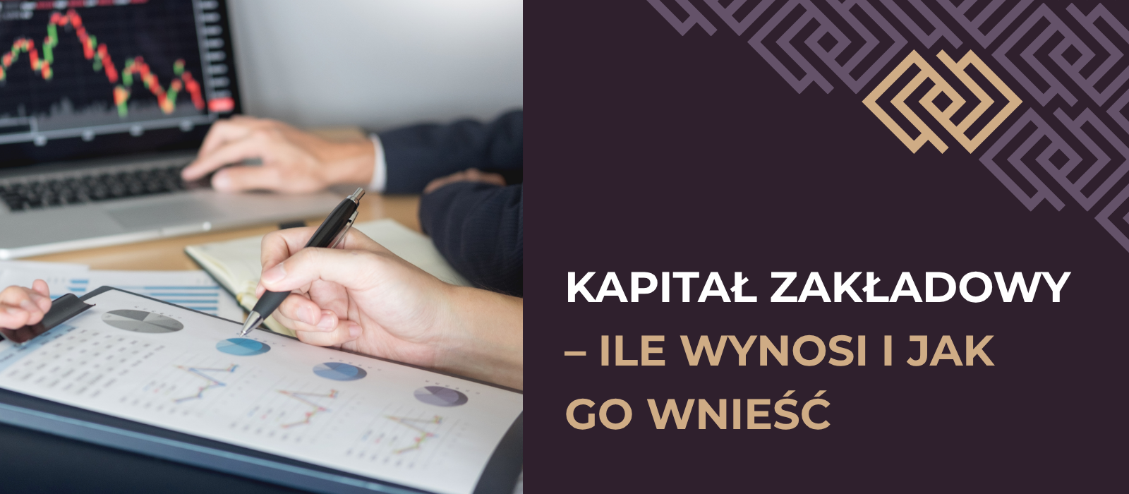 Kapitał zakładowy spółki z o.o. – ile wynosi i jak go wnieść oraz co jeszcze trzeba o nim wiedzieć?