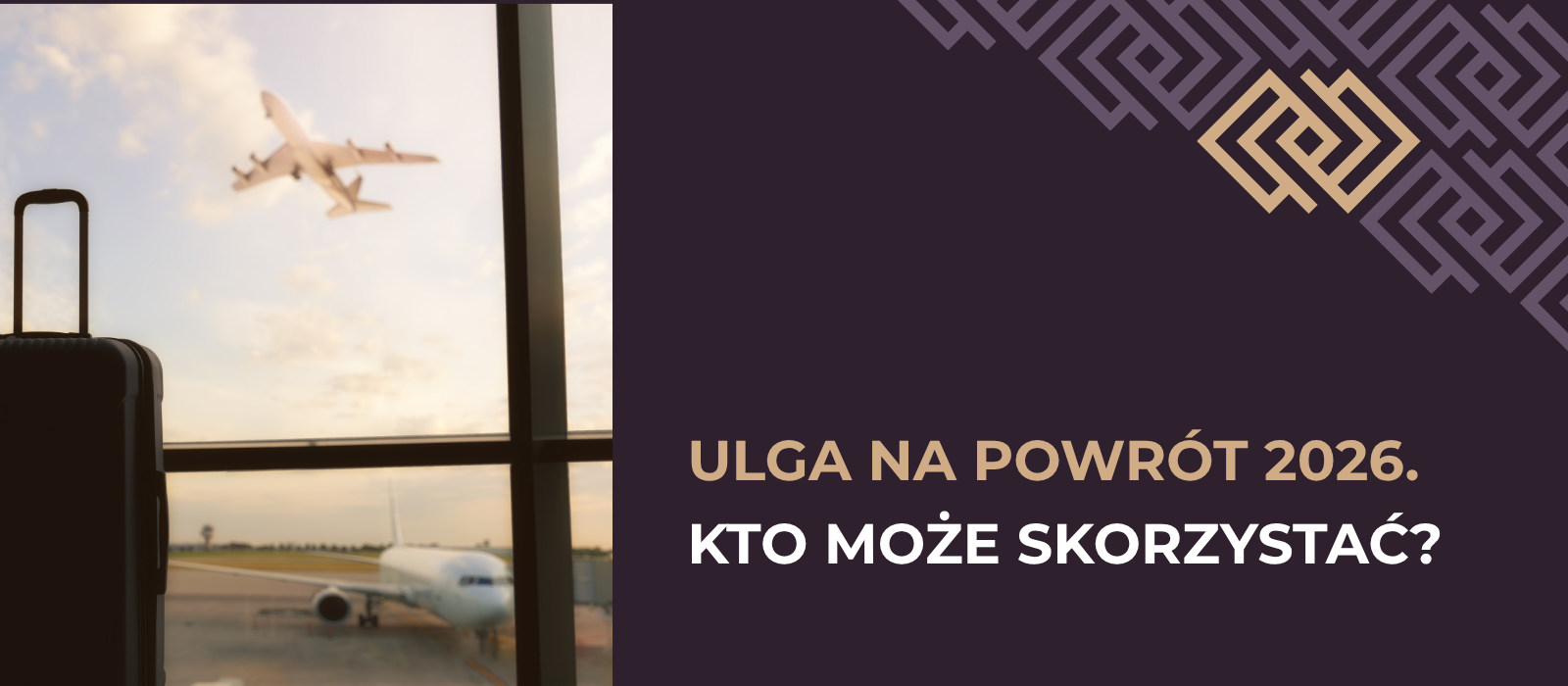Ulga na powrót 2026. Kto może skorzystać ze zwolnienia z PIT?