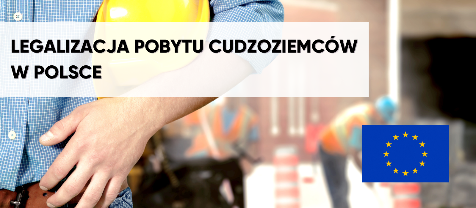 Legalizacja pobytu cudzoziemców w Polsce – co warto wiedzieć?