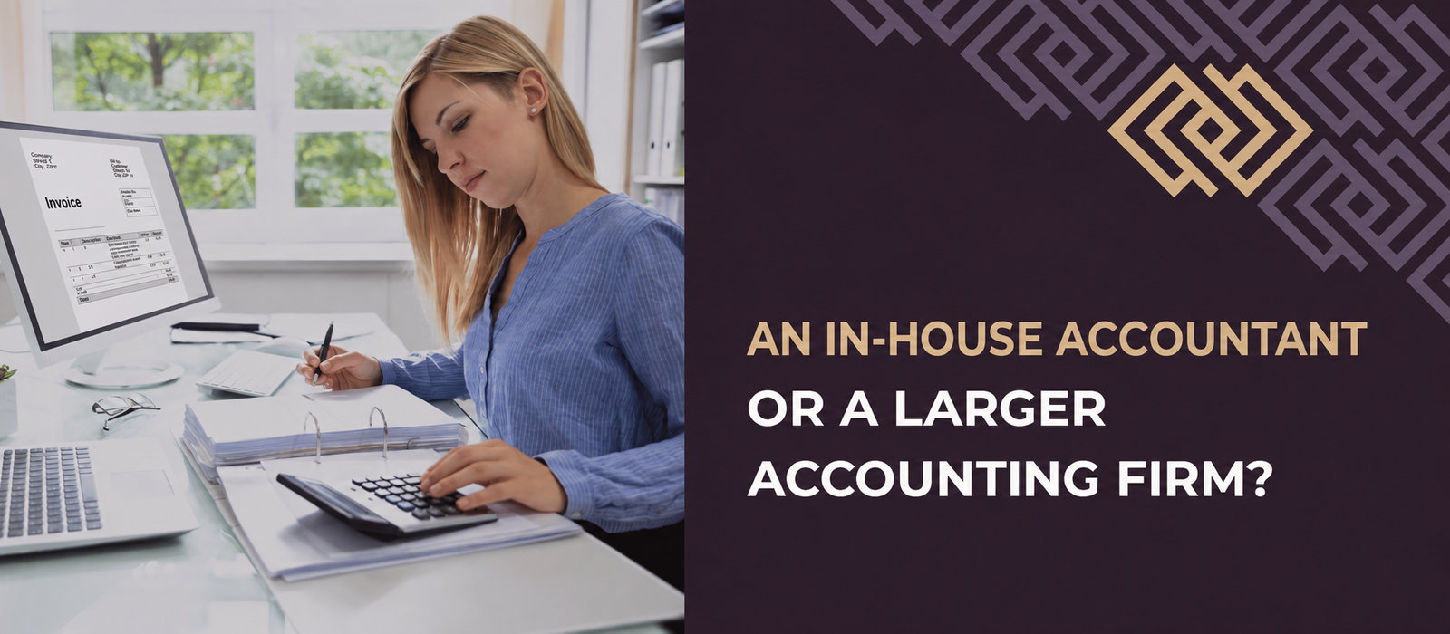 An in-house accountant or a larger accounting firm? The benefits of teamwork (a multidisciplinary approach)