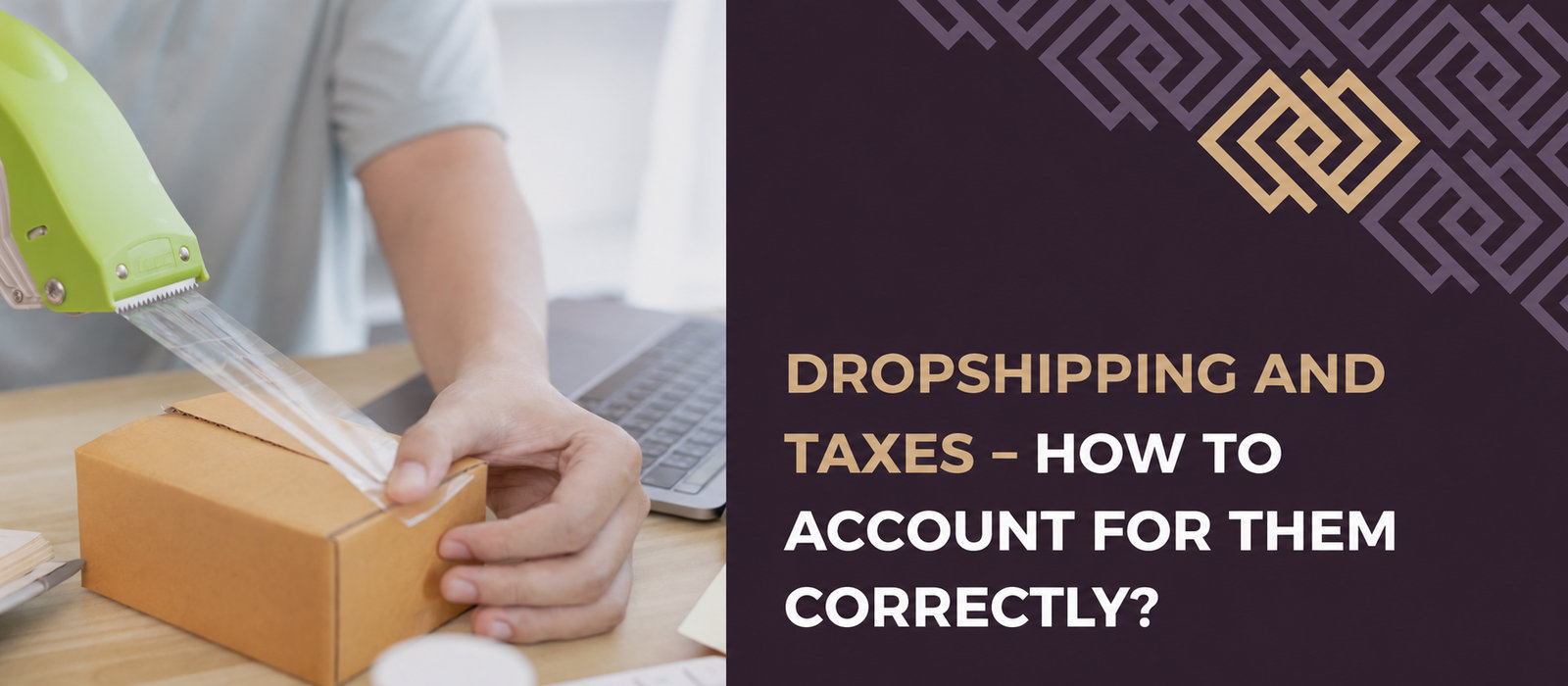 Dropshipping and taxes – how to account correctly for margins and VAT in international trade?