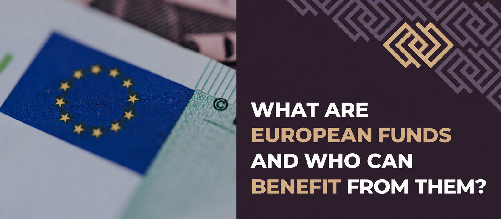 What are European Funds and who can benefit from them?