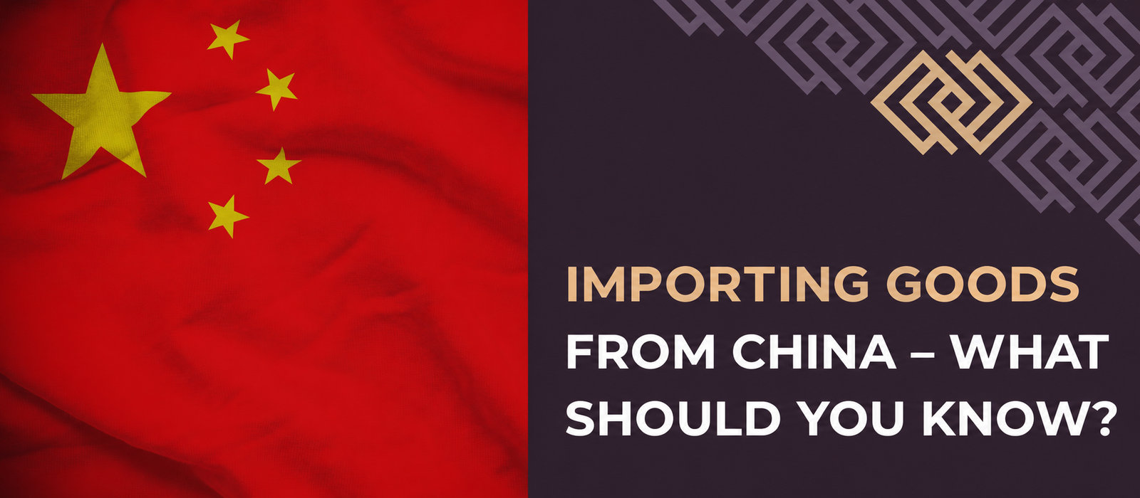 Importing goods from China: what should you know?