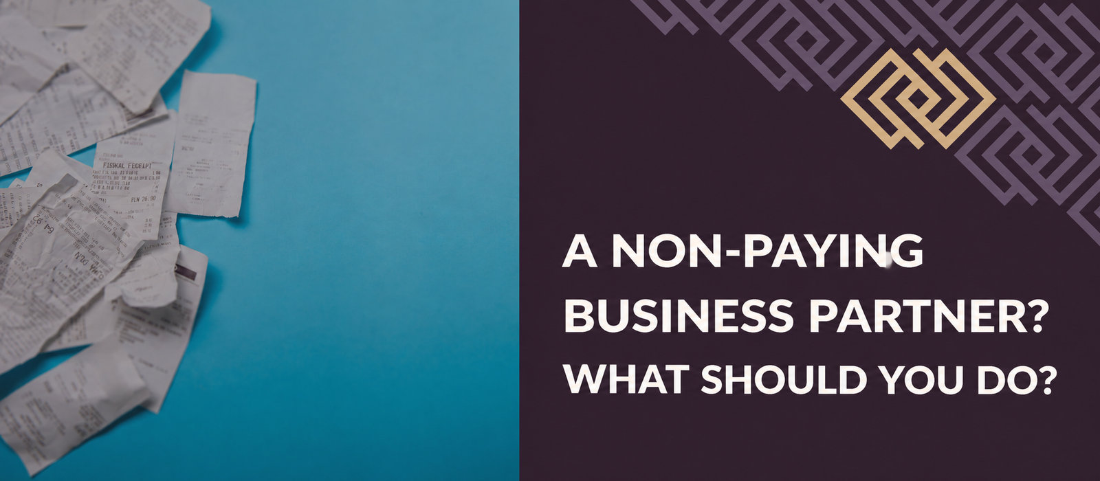 A business partner is not paying? Here is what to do!