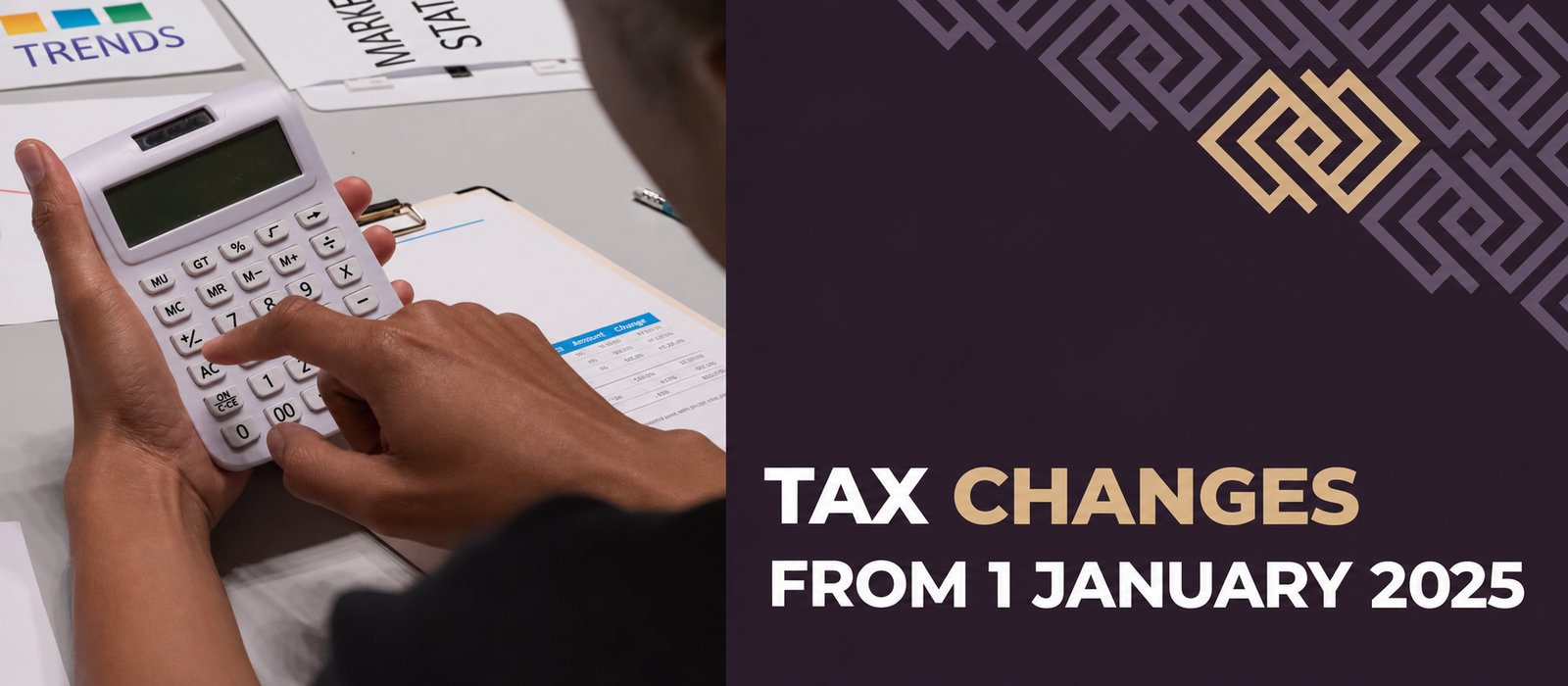 Tax changes from 1 January 2025: what should you know?
