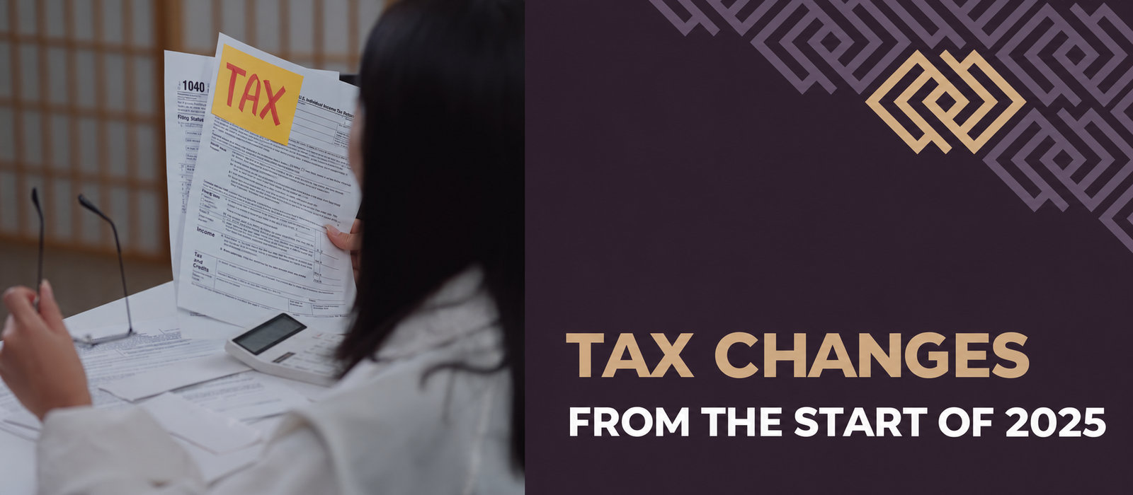 Tax changes from the beginning of 2025
