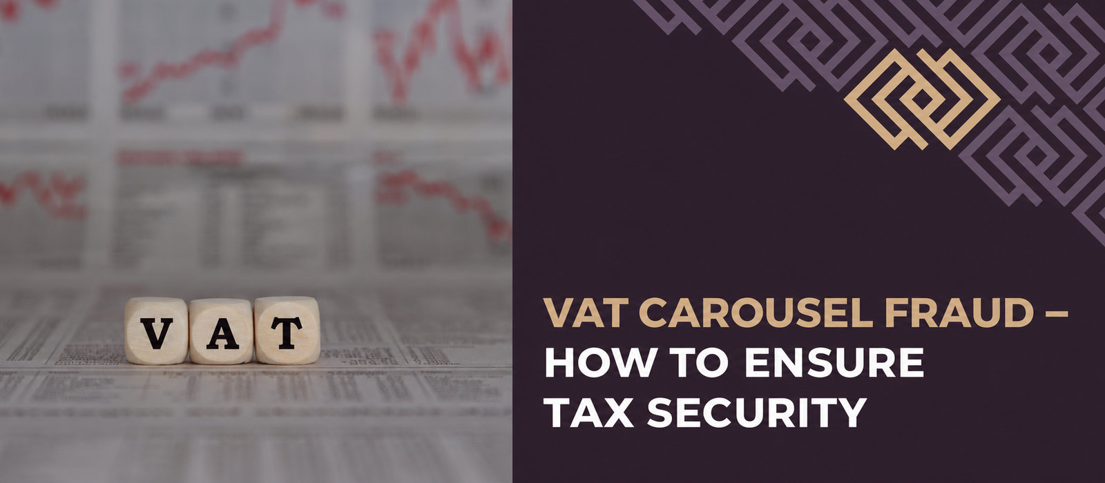 VAT carousel: what can happen if you get caught up in one, and how can you protect your tax security?