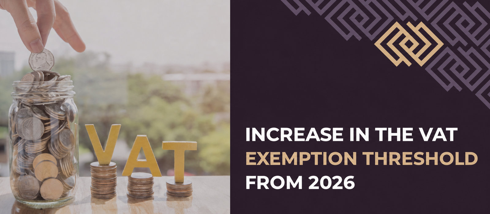 An increase in the VAT exemption threshold from 2026