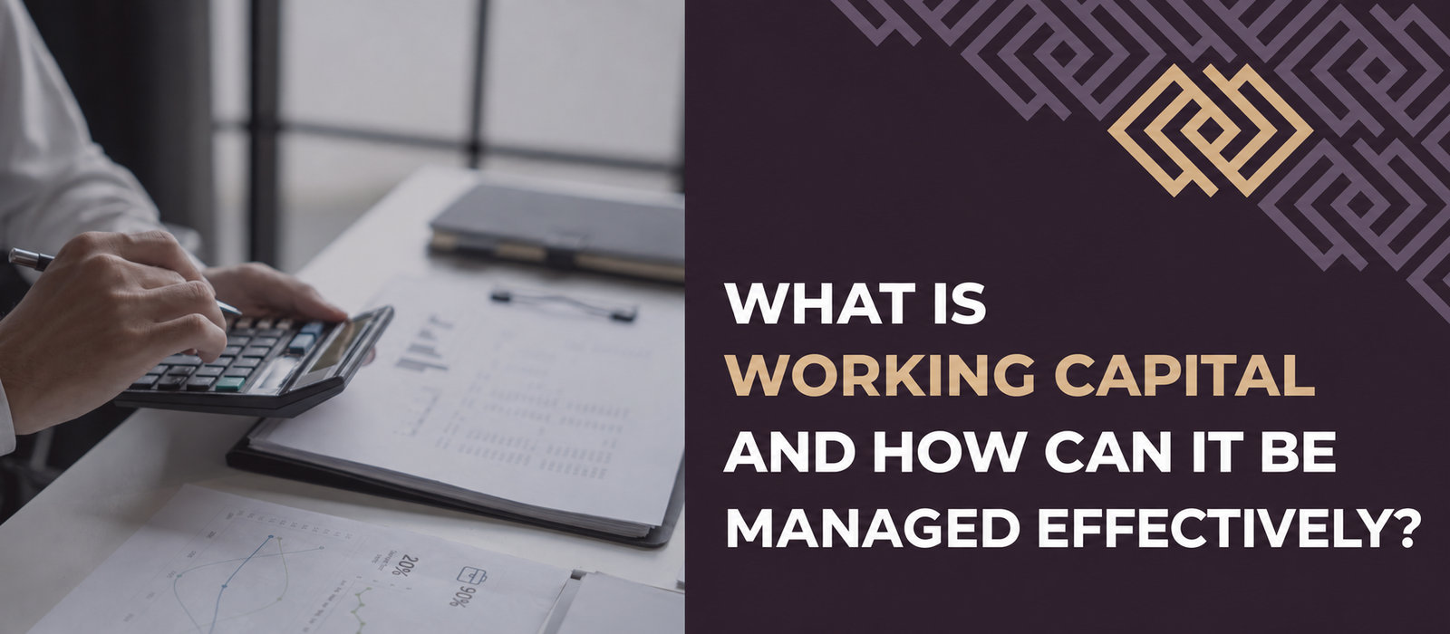 What is working capital, and how can it be managed effectively?